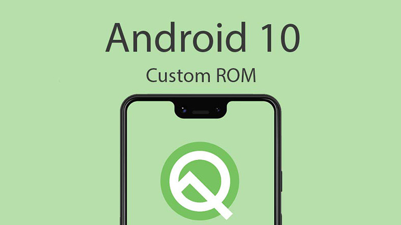 Android 10 Tabanlı Custom ROM’lar Yayınlandı