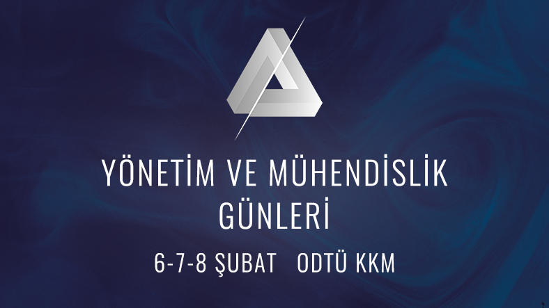 İdare ve Mühendislik Günleri 6-8 Şubat’ta ODTÜ’de