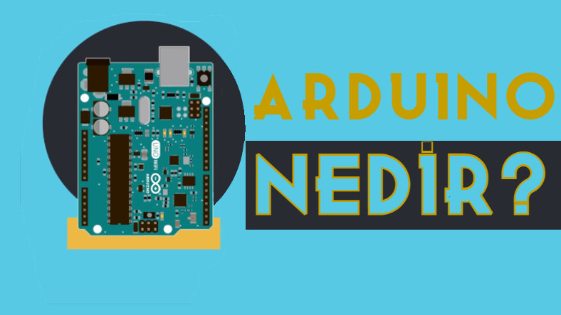 Arduino Nedir, Nasıl Programlanır?