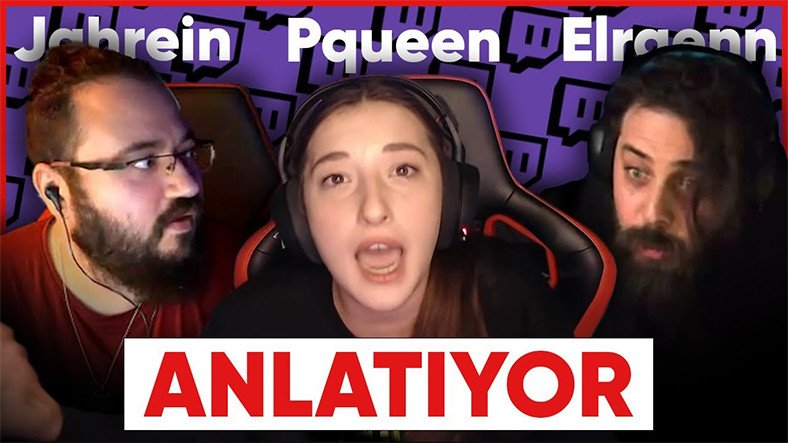 Jahrein, Elraenn ve PqueeN’in Gözünden Twitch Olayları