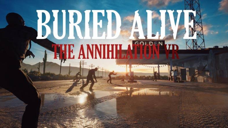Türk Üretimi VR Oyun: Buried Alive: The Annihilation VR