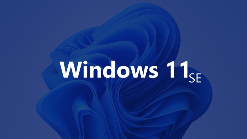 Windows 11’in Kısıtlı Versiyonu ‘Windows 11 SE’ Ortaya Çıktı