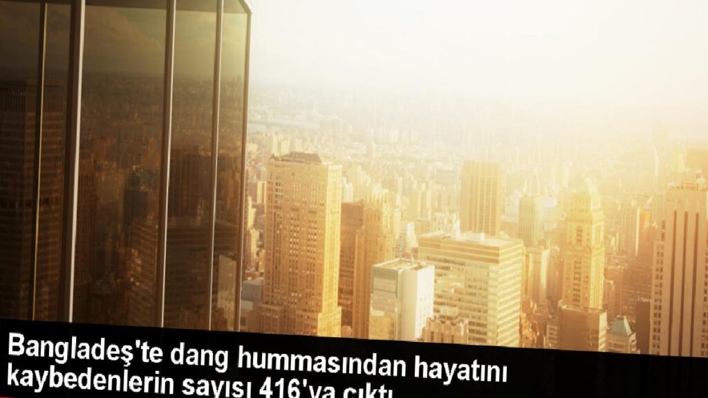 Bangladeş’te Dang Humması Hadiseleri Artıyor