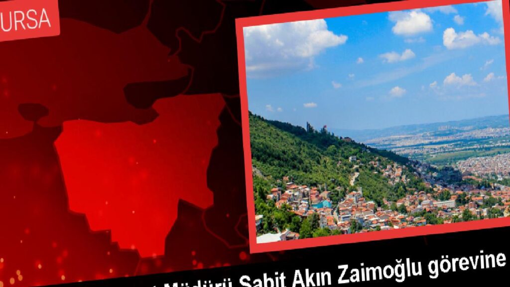 Bursa Vilayet Emniyet Müdürlüğüne Dr. Sabit Akın Zaimoğlu atandı