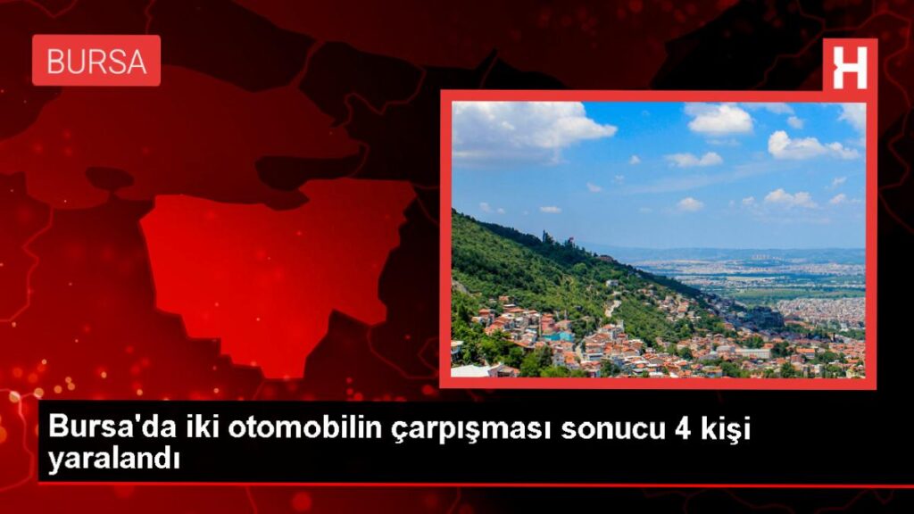 Bursa’da Araba Çarpışması: 4 Kişi Yaralandı