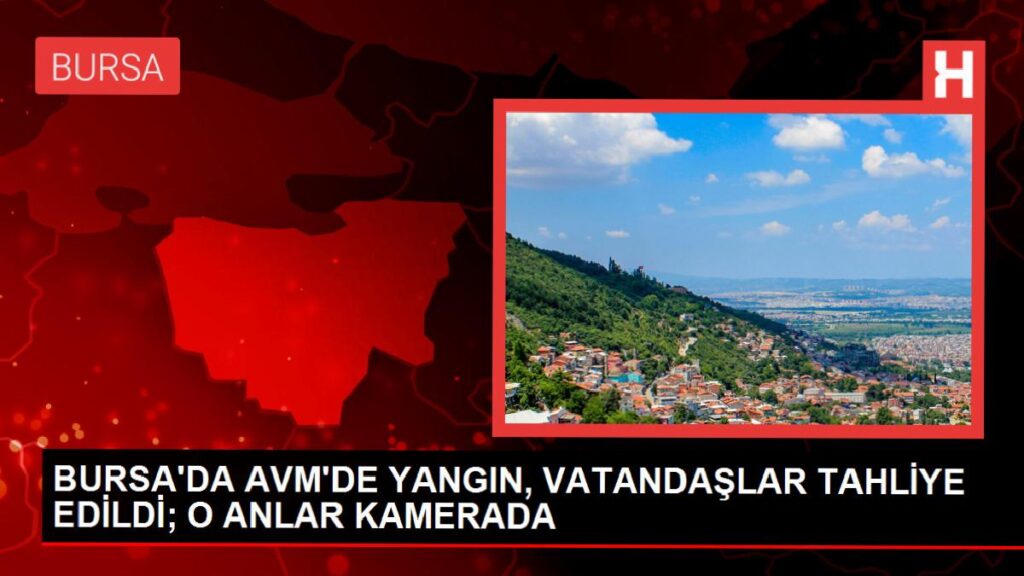 Bursa’da bir alışveriş merkezinde çıkan yangın sonucu vatandaşlar tahliye edildi