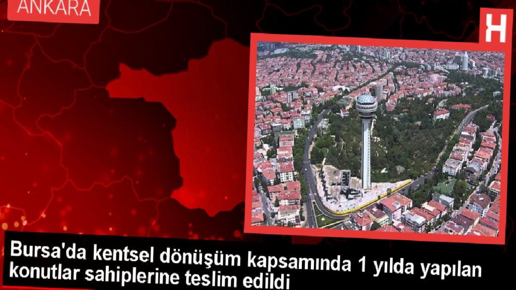 Bursa’da kentsel dönüşüm projesi tamamlandı