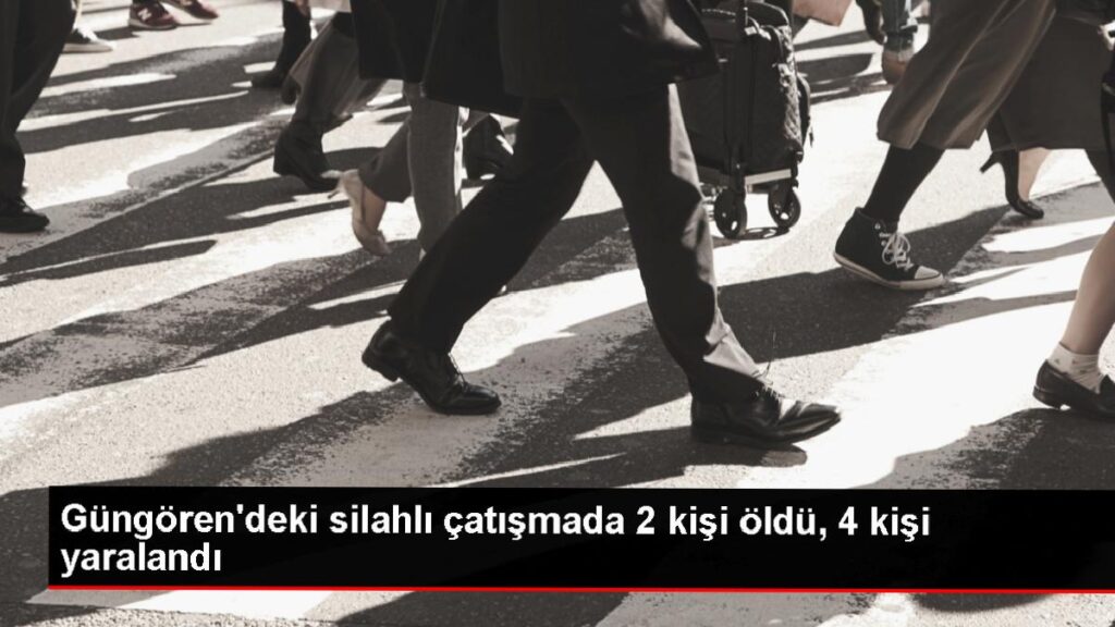 Güngören’de silahlı çatışma: 2 meyyit, 4 yaralı