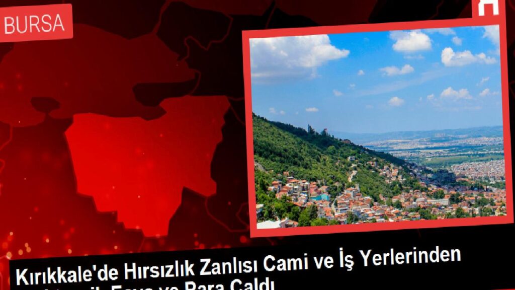 Kırıkkale’de Hırsızlık Zanlısı Cami ve İş Yerlerinden Elektronik Eşya ve Para Çaldı