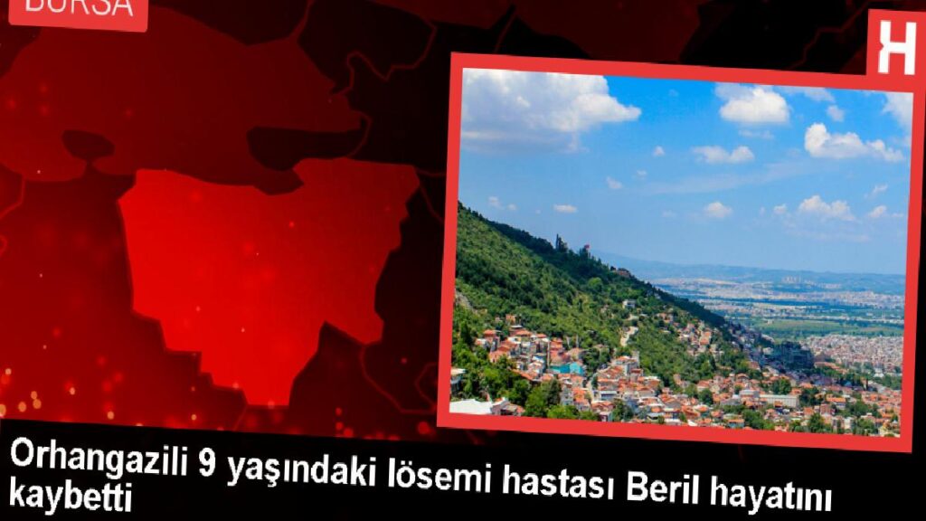 Lösemi tedavisi gören 9 yaşındaki kız çocuğu hayatını kaybetti