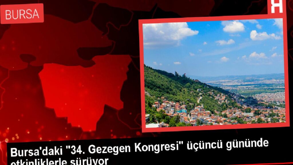 34. Gezegen Kongresi Bursa’da Devam Ediyor