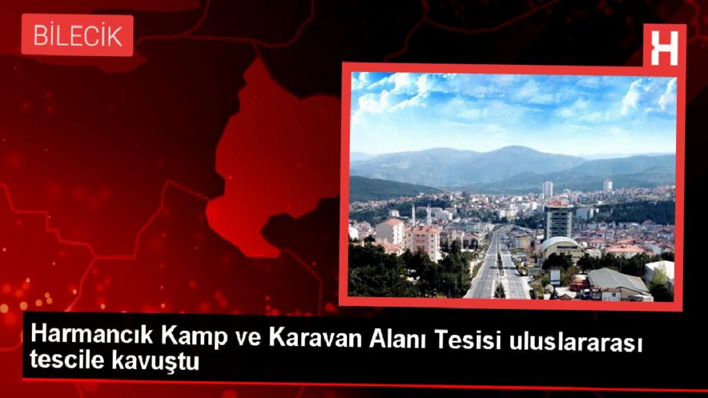 Bursa Harmancık Kamp ve Karavan Alanı FICC’e Kaydedildi