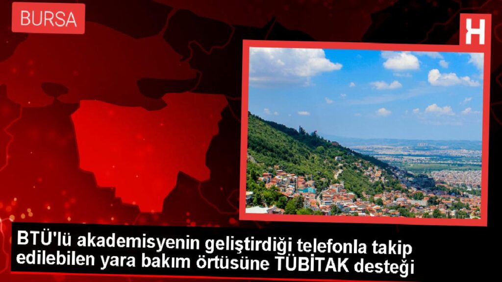 Bursa Teknik Üniversitesi’nden Yara Takibi İçin Yeni Proje