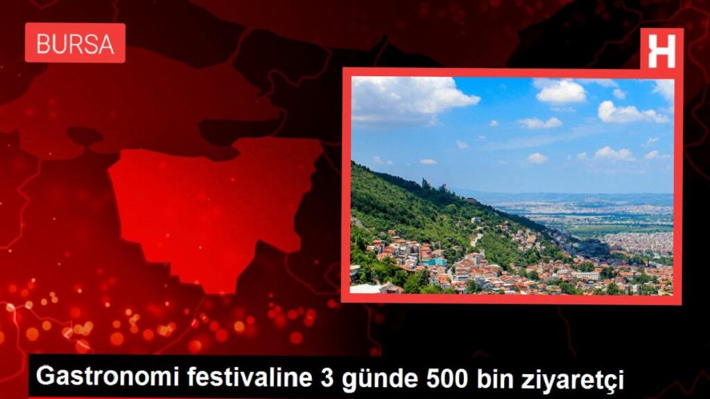 Gastronomi şenliğine 3 günde 500 bin ziyaretçi