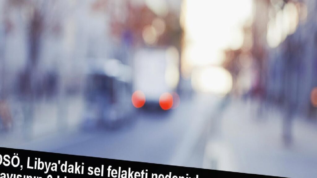 Libya’da Sel Felaketinde Meyyit Sayısı 3 Bin 998’e Yükseldi