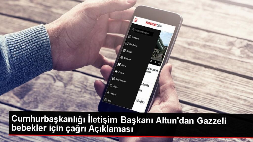Cumhurbaşkanlığı Bağlantı Lideri Altun’dan Gazzeli bebekler için davet Açıklaması