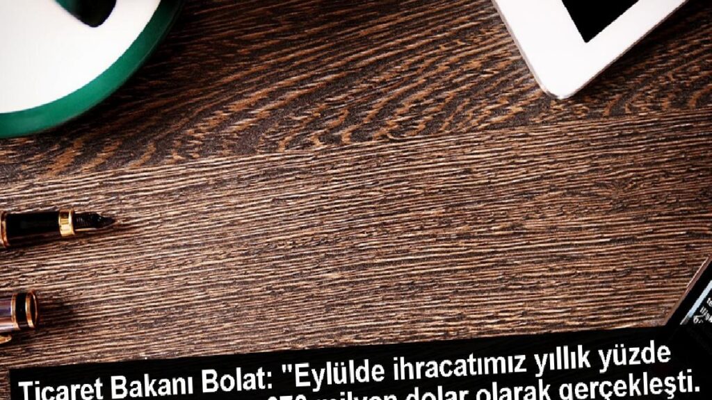 Türkiye’nin eylül ayı dış ticaret sayısı 22 milyar 670 milyon dolar